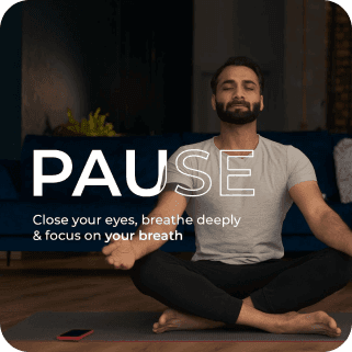 Pause and focus on your breath